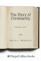 [The Story of Christianity 01] • The Story of Christianity · Volume 1 · the Early Church to the Dawn of the Reformation